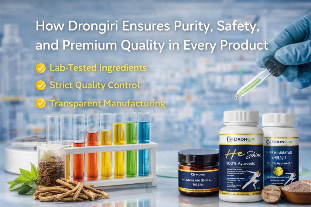 How Drongiri Ensures Purity, Safety, and Premium Quality in Every Product